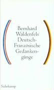 Deutsch - Französische Gedankengänge Waldenfels Bernhard