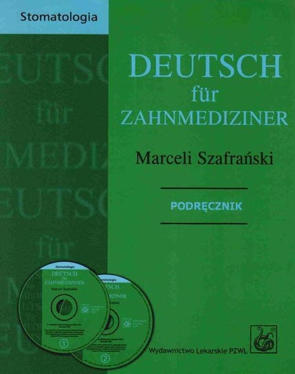 Deutsch fur Zahnmediziner. Podręcznik. Stomatologia Szafrański Marceli