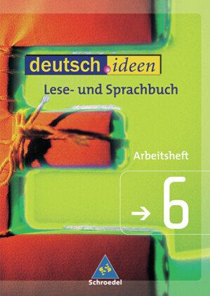 deutsch.ideen 6. Arbeitsheft. Lese- und Sprachbuch. S 1. Niedersachsen Schroedel Verlag Gmbh, Schroedel