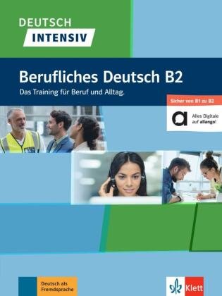 Deutsch intensiv Berufliches Deutsch B1/B2. Buch + online Klett Sprachen Gmbh, Klett Ernst Sprachen Gmbh