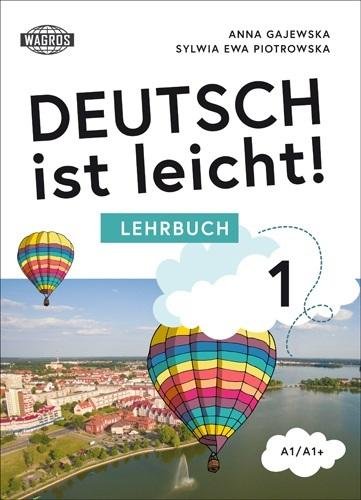 Deutsch ist leicht! 1 Lehrbuch A1/A1+ (+ mp3) Gajewska Anna, Piotrowska Sylwia