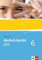 deutsch.kombi PLUS 6. Allgemeine Ausgabe für differenzierende Schulen. Arbeitsheft für das 10. Schuljahr Klett Ernst /Schulbuch, Klett