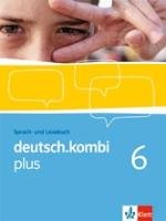 deutsch.kombi PLUS 6. Allgemeine Ausgabe für differenzierende Schulen. Schülerbuch 10. Klasse Klett Ernst /Schulbuch, Klett