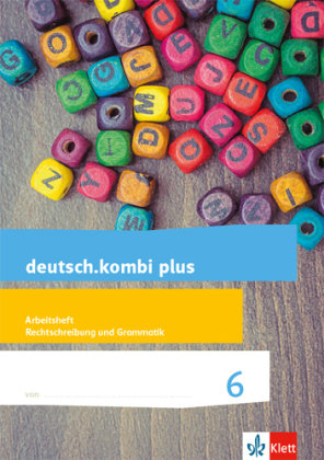 deutsch.kombi plus. Arbeitsheft Rechtschreibung/Grammatik 6. Schuljahr. Allgemeine Ausgabe Klett Ernst /Schulbuch, Klett