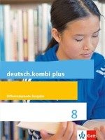 deutsch.kombi plus. Schülerbuch 8. Schuljahr. Differenzierende Allgemeine Ausgabe ab 2015 Klett Ernst /Schulbuch, Klett Ernst Verlag Gmbh