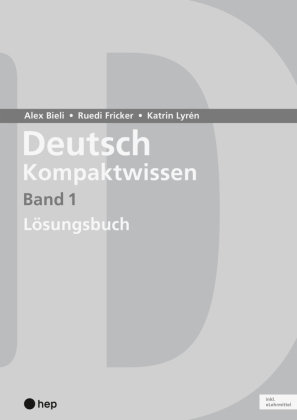 Deutsch Kompaktwissen. Band 1, Lösungen (Print inkl. eLehrmittel) hep Verlag