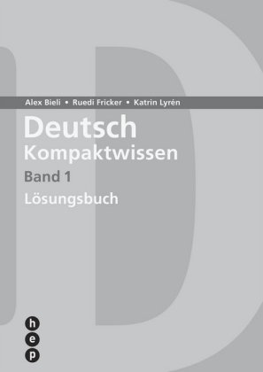 Deutsch Kompaktwissen. Band 1, Lösungen (Print inkl. eLehrmittel). Bd.1 hep Verlag
