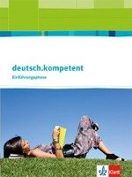 deutsch.kompetent 10. Klasse. Allgemeine Ausgabe. Schülerbuch Einführungsphase Klett Ernst /Schulbuch, Klett