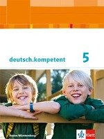 deutsch.kompetent 5. Klasse. Ausgabe für Baden-Württemberg. Schülerbuch mit Onlineangebot. Ab 2016 Klett Ernst /Schulbuch, Klett