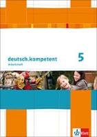 deutsch.kompetent. Arbeitsheft 5. Klasse. Allgemeine Ausgabe Klett Ernst /Schulbuch, Klett