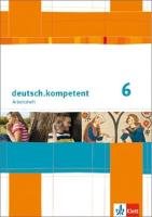 deutsch.kompetent / Arbeitsheft mit Lösungen 6. Klasse Klett Ernst /Schulbuch, Klett