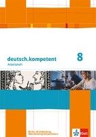 deutsch.kompetent. Arbeitsheft mit Lösungen 8. Klasse. Ausgabe für Berlin, Brandenburg, Mecklenburg-Vorpommern Klett Ernst /Schulbuch, Klett