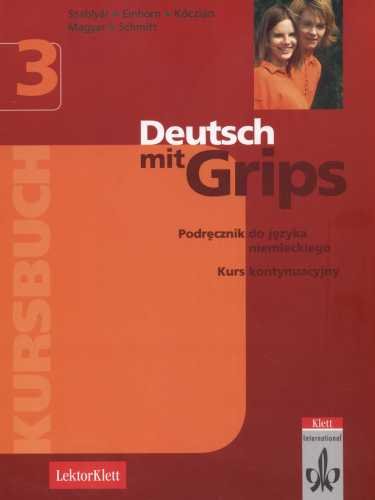 Deutsch mit grips 3. Podręcznik do języka niemieckiego Szablyar Anna