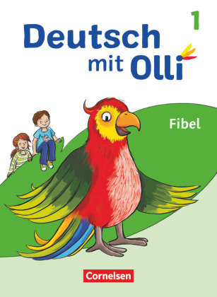 Deutsch mit Olli - Erstlesen - Ausgabe 2021 - 1. Schuljahr Fibel - Mit Lesetagebuch inkl. Vorlagen zu Kompetenzgesprächen Cornelsen Verlag