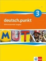 deutsch.punkt 3. Schülerbuch. 7. Schuljahr. Realschule. Differenzierende Ausgabe Klett Ernst /Schulbuch, Klett