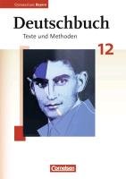 Deutschbuch 12. Jahrgangsstufe. Oberstufe Gymnasium Bayern. Schülerbuch Sheldon Ulrike, Schramm Raimund, Schickel Matthias, Muller Werner, Koßler-Finkenzeller Barbel, Finkenzeller Kurt, Baum Monika