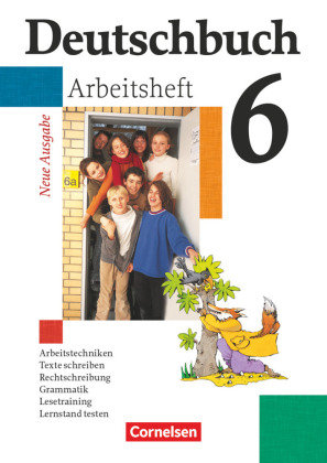 Deutschbuch 6. Gymnasium Arbeitsheft. Allgemeine Ausgabe. Neubearbeitung. Neue Rechtschreibung. Cornelsen Verlag Gmbh, Cornelsen Verlag