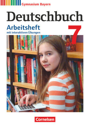 Deutschbuch Gymnasium 7. Jahrgangsstufe - Bayern - Arbeitsheft mit interaktiven Übungen auf scook.de Cornelsen Verlag Gmbh