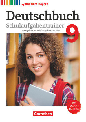 Deutschbuch Gymnasium - Bayern - Neubearbeitung - 9. Jahrgangsstufe Schulaufgabentrainer mit Lösungen Cornelsen Verlag