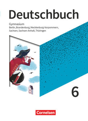 Deutschbuch Gymnasium - Berlin, Brandenburg, Mecklenburg-Vorpommern, Sachsen, Sachsen-Anhalt und Thüringen - Neue Ausgabe - 6. Schuljahr Cornelsen Verlag