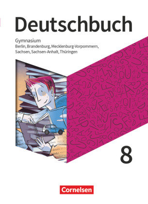Deutschbuch Gymnasium - Berlin, Brandenburg, Mecklenburg-Vorpommern, Sachsen, Sachsen-Anhalt und Thüringen - Neue Ausgabe - 8. Schuljahr Cornelsen Verlag