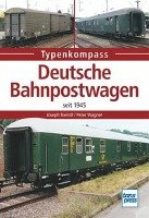 Deutsche Bahnpostwagen seit 1945 Wagner Peter, Steindl Joseph