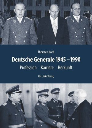 Deutsche Generale 1945-1990 Ch. Links Verlag