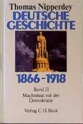 Deutsche Geschichte 1866 - 1918. Bd. II Nipperdey Thomas