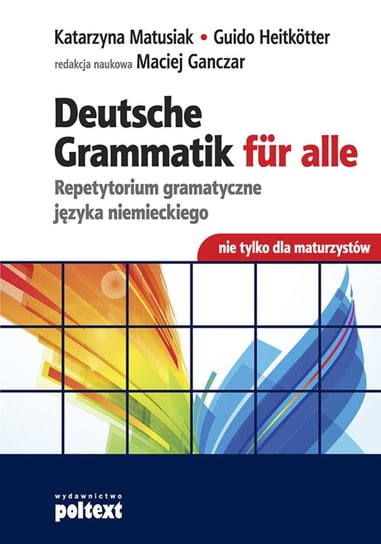 Deutsche Grammatik für alle Matusiak Katarzyna, Heitkotter Guido