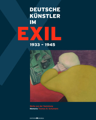 Deutsche Künstler im Exil 1933-1945 Edition Memoria, Schumann Thomas