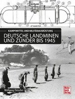 Deutsche Landminen und Zünder bis 1945 Fleischer Wolfgang