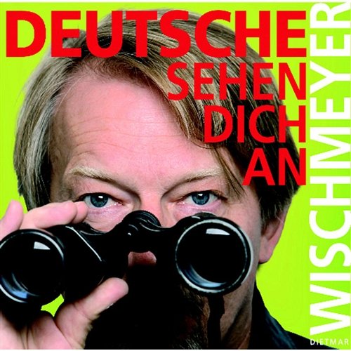 Deutsche sehen Dich an Dietmar Wischmeyer