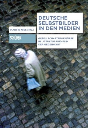 Deutsche Selbstbilder in den Medien Schuren Verlag, Schren Verlag Gmbh