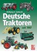 Deutsche Traktoren seit 1907 Gebhardt Wolfgang H.