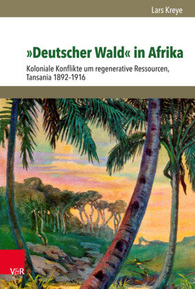 »Deutscher Wald« in Afrika Vandenhoeck & Ruprecht