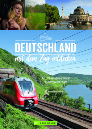 Deutschland mit dem Zug entdecken Bruckmann