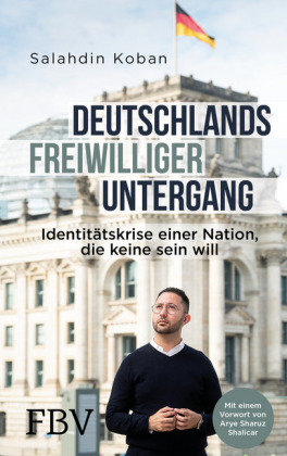 Deutschlands freiwilliger Untergang FinanzBuch Verlag