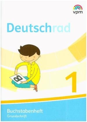 Deutschrad 1. Arbeitsheft und Buchstabenheft Grundschrift (Paket). Klasse 1 Verlag F.Padag.Medien, Verlag Fr Pdagogische Medien
