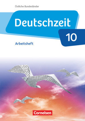 Deutschzeit - Östliche Bundesländer und Berlin - 10. Schuljahr Cornelsen Verlag