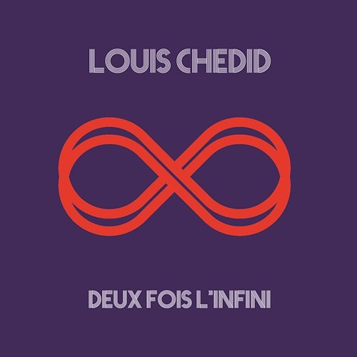 Deux fois l'infini Louis Chedid
