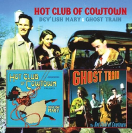 Dev'lish Mary / Ghost Train The Hot Club of Cowtown