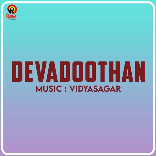 Devadoothan (Original Motion Picture Soundtrack) Vidyasagar & Kaithapram