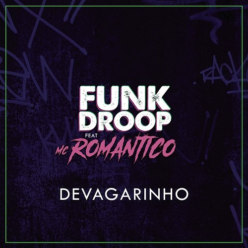 Devagarinho Funkdroop feat. MC Romântico, Mc Romântico