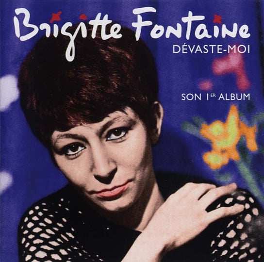 Devaste-Moi: The Best Of Early Years Fontaine Brigitte