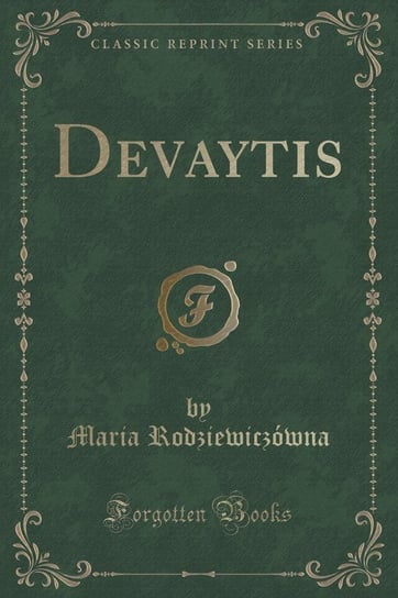 Devaytis (Classic Reprint) Rodziewiczówna Maria