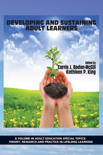 Developing and Sustaining Adult Learners Information Age Publishing