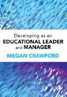 Developing as an Educational Leader and Manager Crawford Megan
