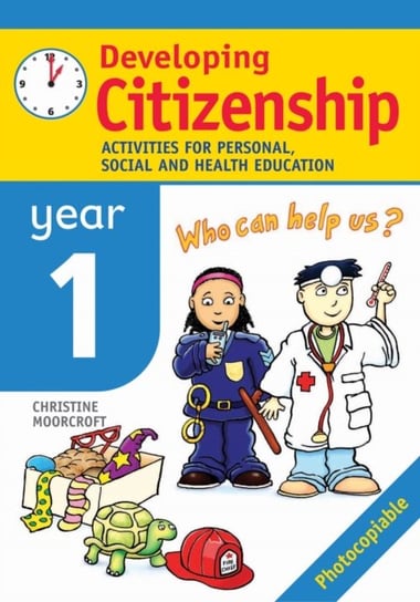 Developing Citizenship. Year1. Activities for Personal, Social and Health Education Moorcroft Christine