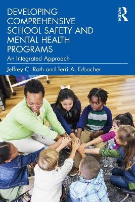 Developing Comprehensive School Safety and Mental Health Programs: An Integrated Approach Opracowanie zbiorowe