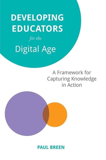 Developing Educators for The Digital Age Breen Paul